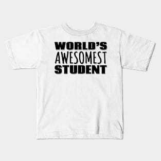 World's Awesomest Student Kids T-Shirt